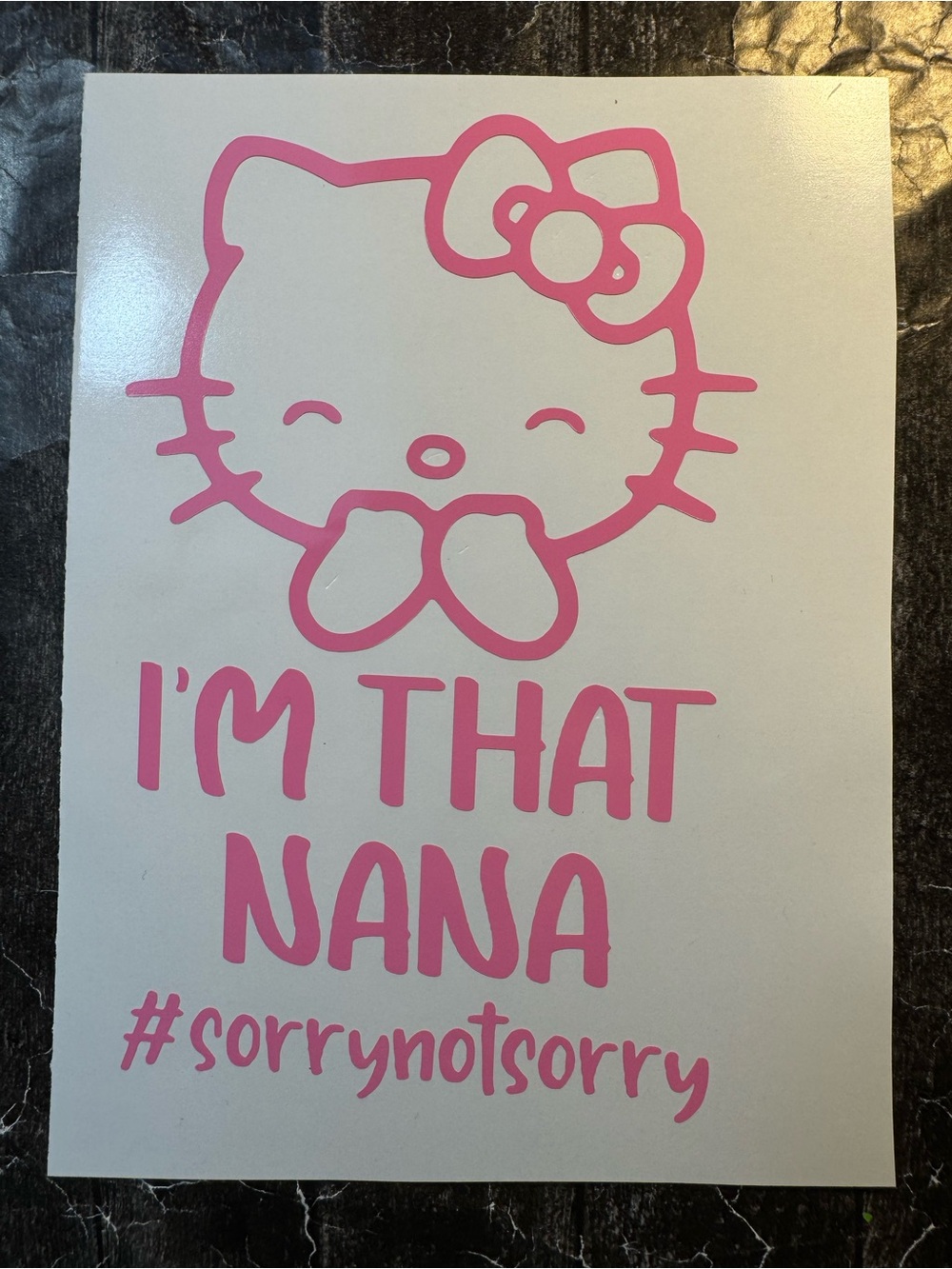 I’m That Nana Sorry Not Sorry Vinyl Car Truck Window Laptop Decal Bumper Sticker